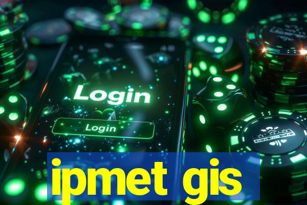 ipmet gis